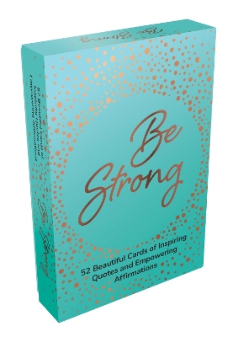 Picture of Be Strong: 52 Beautiful Cards of Inspiring Quotes and Empowering Affirmations to Encourage Confidence