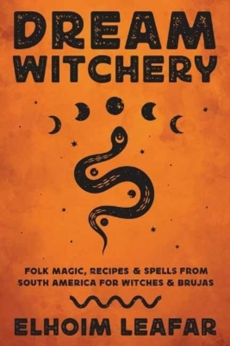 Picture of Dream Witchery: Folk Magic, Recipes, & Spells from South America for Witches & Brujas