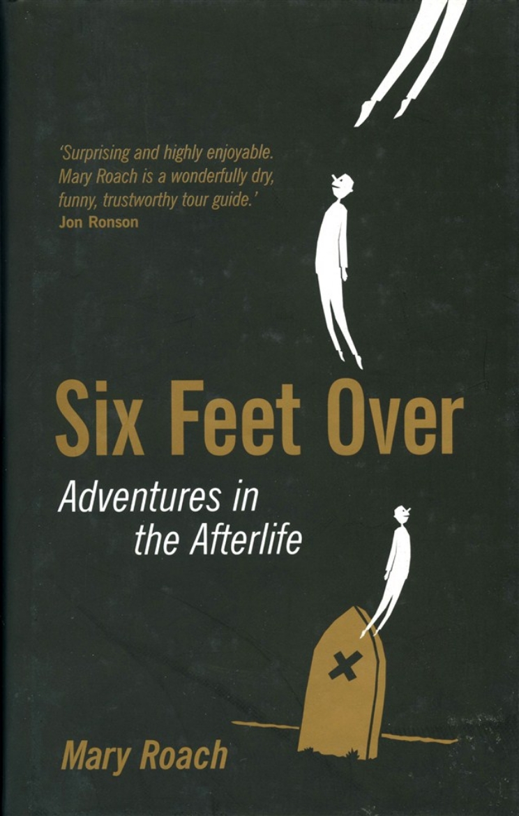 Picture of Six Feet Over: Adventures in the Afterlife