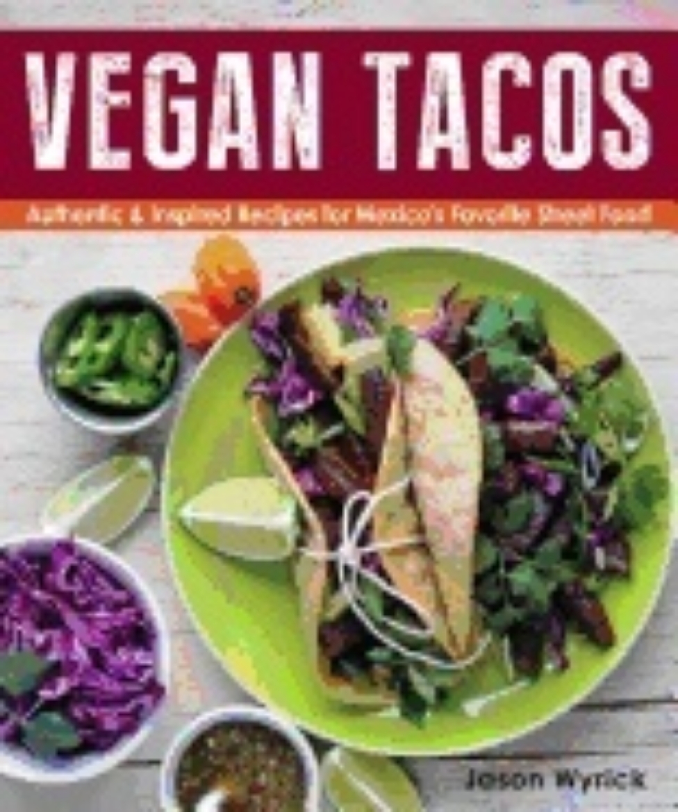 Picture of Vegan tacos - authentic and inspired recipes for mexicos favorite street fo
