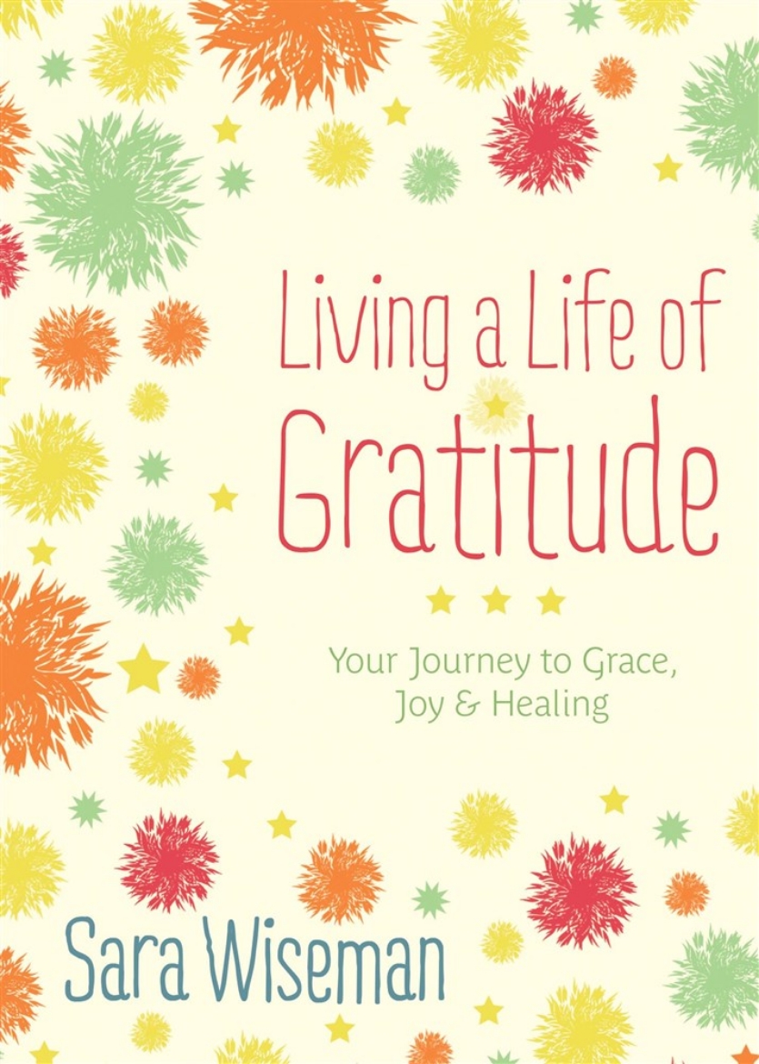 Picture of LIVING A LIFE OF GRATITUDE: Your Journey To Grace, Joy & Healing