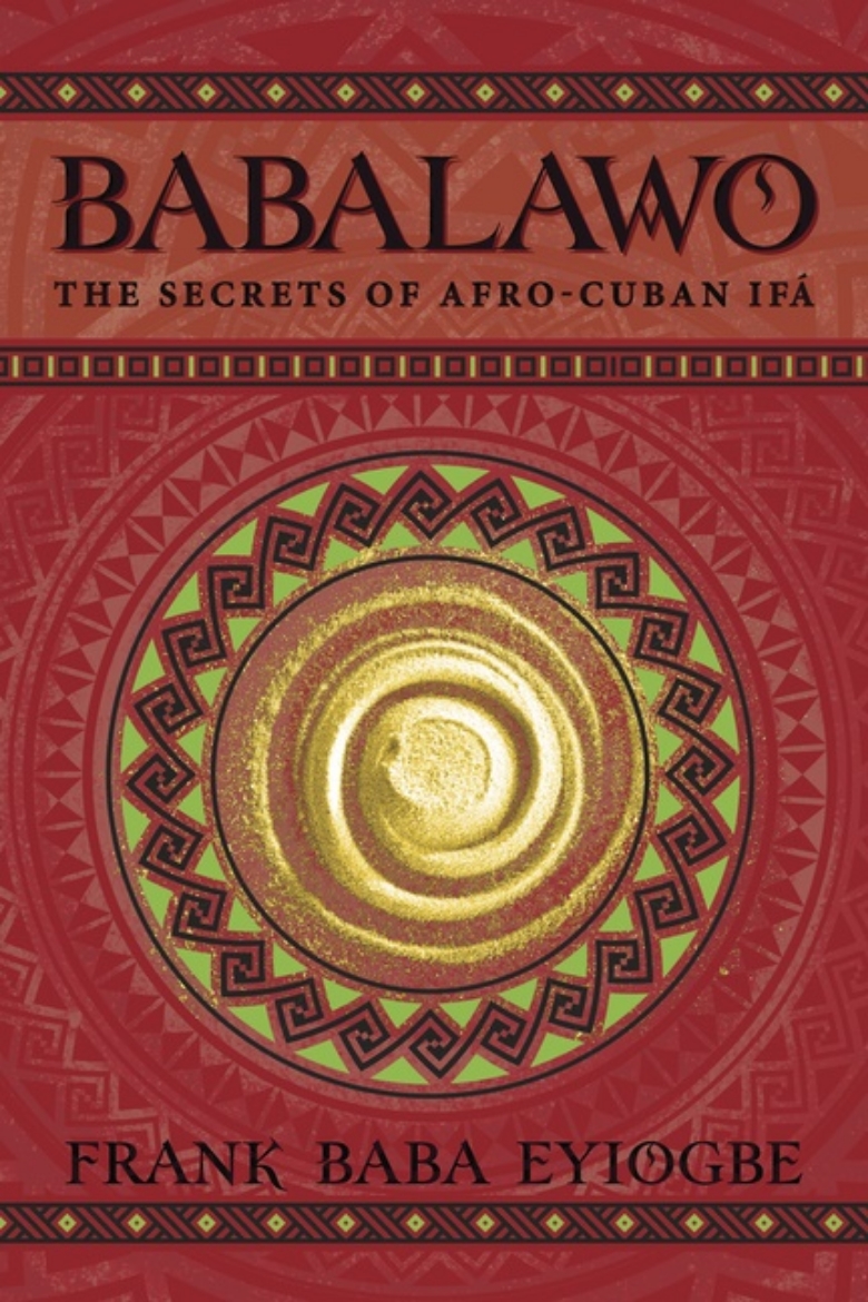Picture of BABALAWO, SANTERIA'S HIGH PRIESTS: Fathers Of The Secrets In Afro-Cuban Ifa
