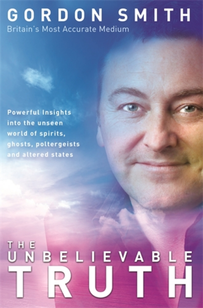 Picture of Unbelievable truth - powerful insights into the unseen world of spirits, gh