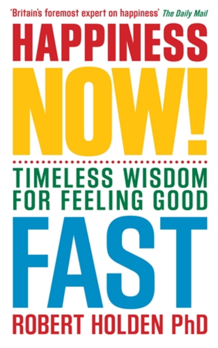 Picture of Happiness now! - timeless wisdom for feeling good fast