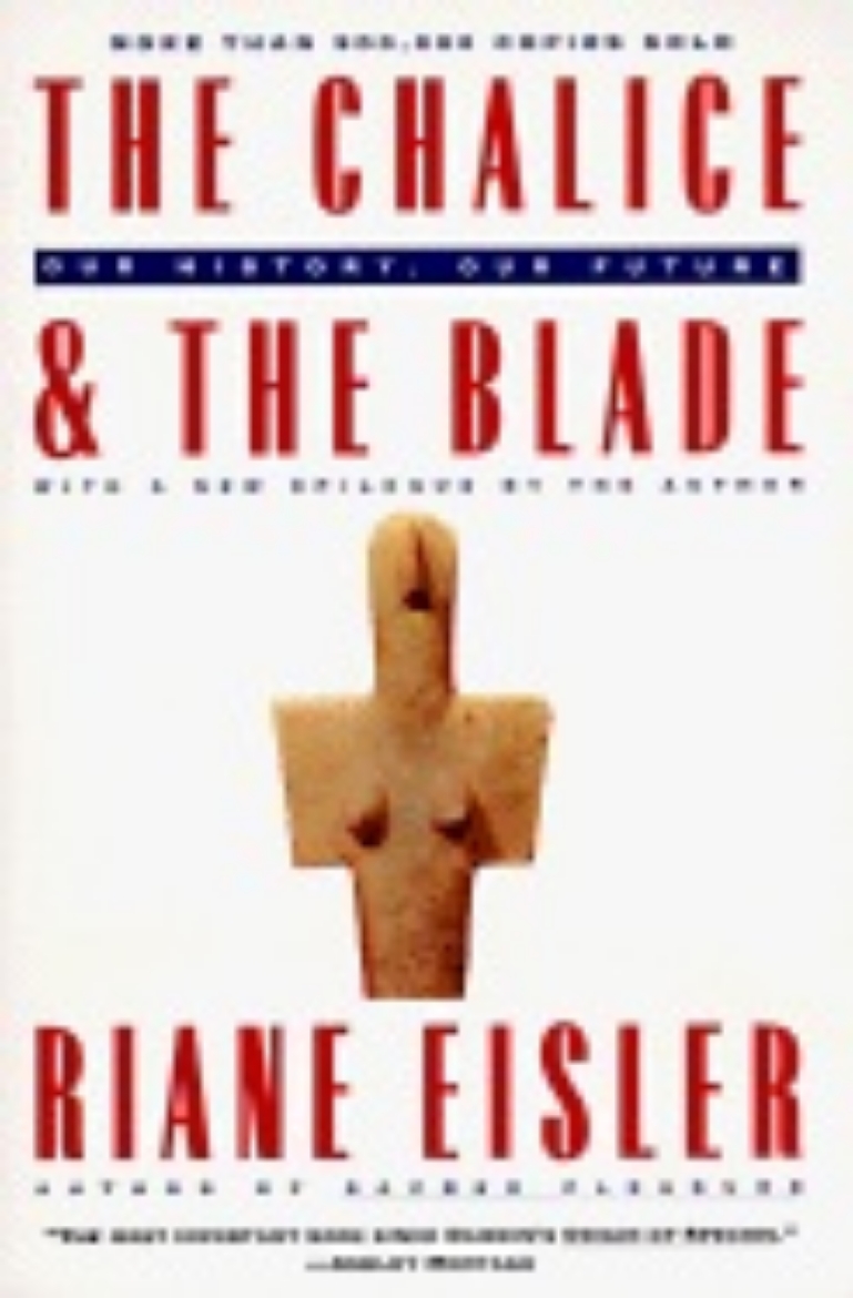 Picture of Chalice And The Blade: Our History, Our Future