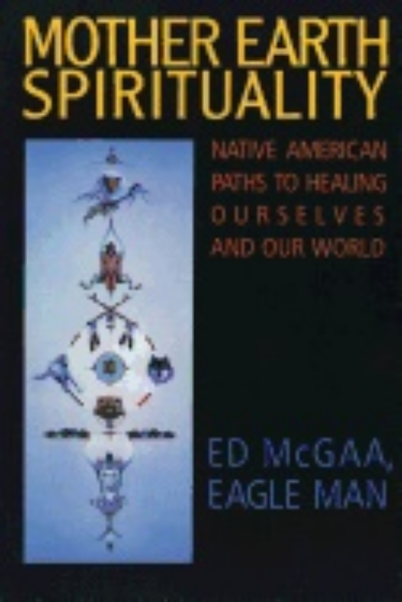 Picture of Mother Earth Spirituality: Native American Paths To Healing