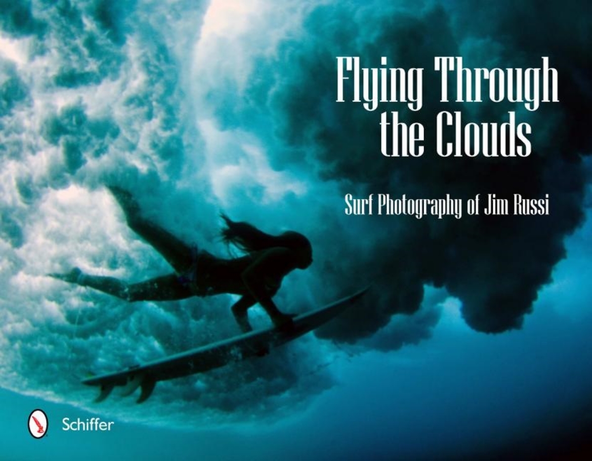 Picture of Flying Through The Clouds : Surf Photography of Jim Russi