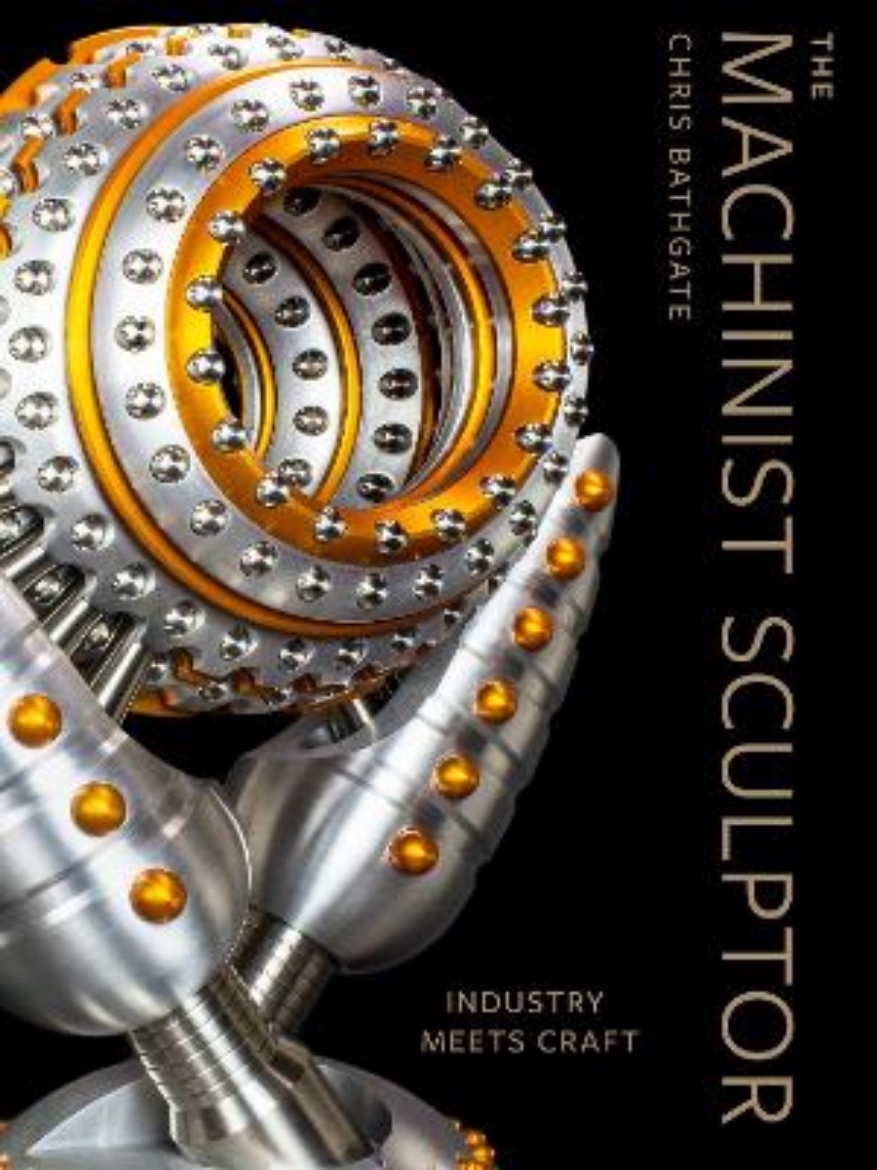 Picture of The Machinist Sculptor: Industry Meets Craft