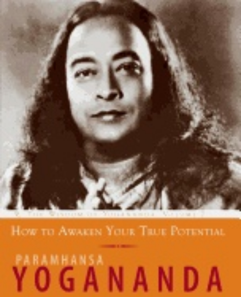 Picture of How to awaken your true potential - the wisdom of yogananda, volume 7