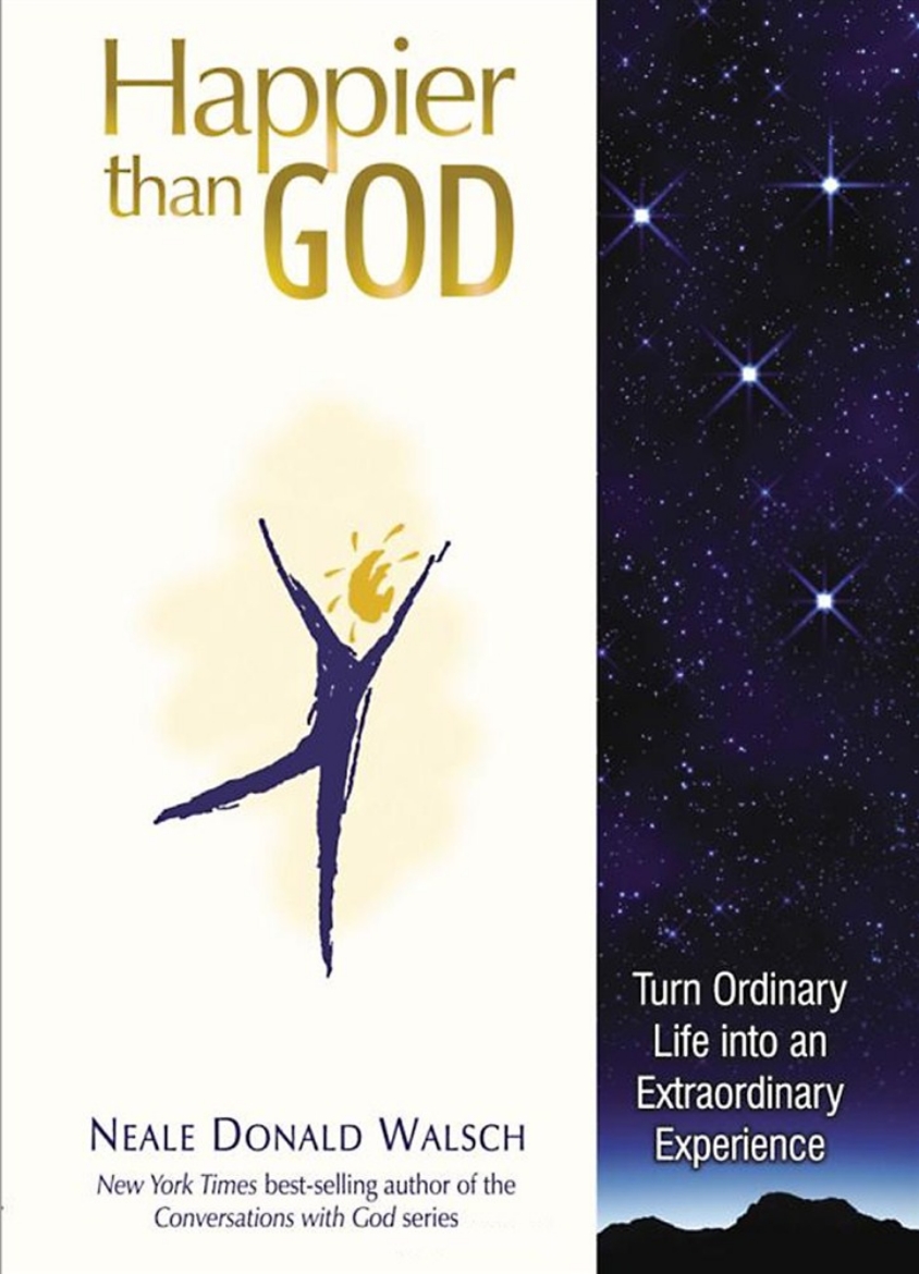 Picture of Happier than god - turn ordinary life into an extraordinary experience