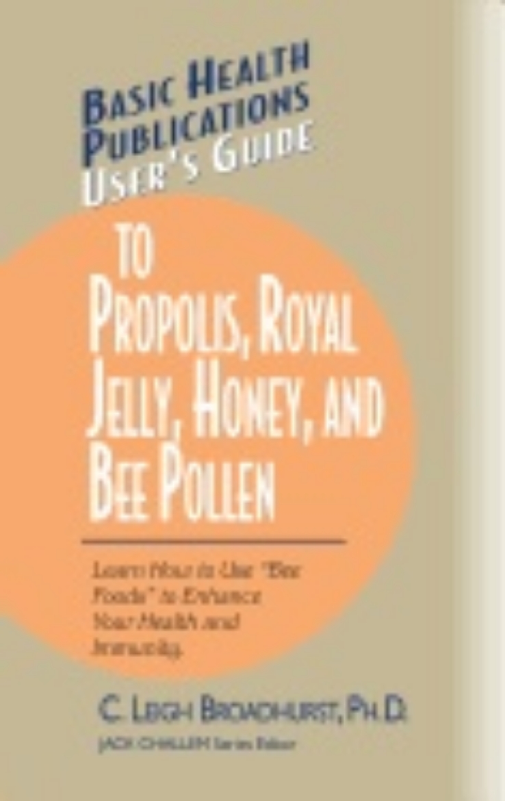Picture of User'S Guide To Propolis, Royal Jelly, Honey And Bee Pollen