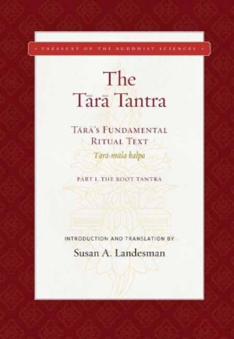 Picture of The Tara Tantra: Tara's Fundamental Ritual Text. Tara-Mula-Kalpa