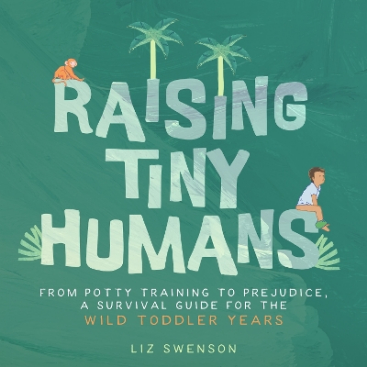 Picture of Raising Tiny Humans: A Handbook for Parenting Toddlers