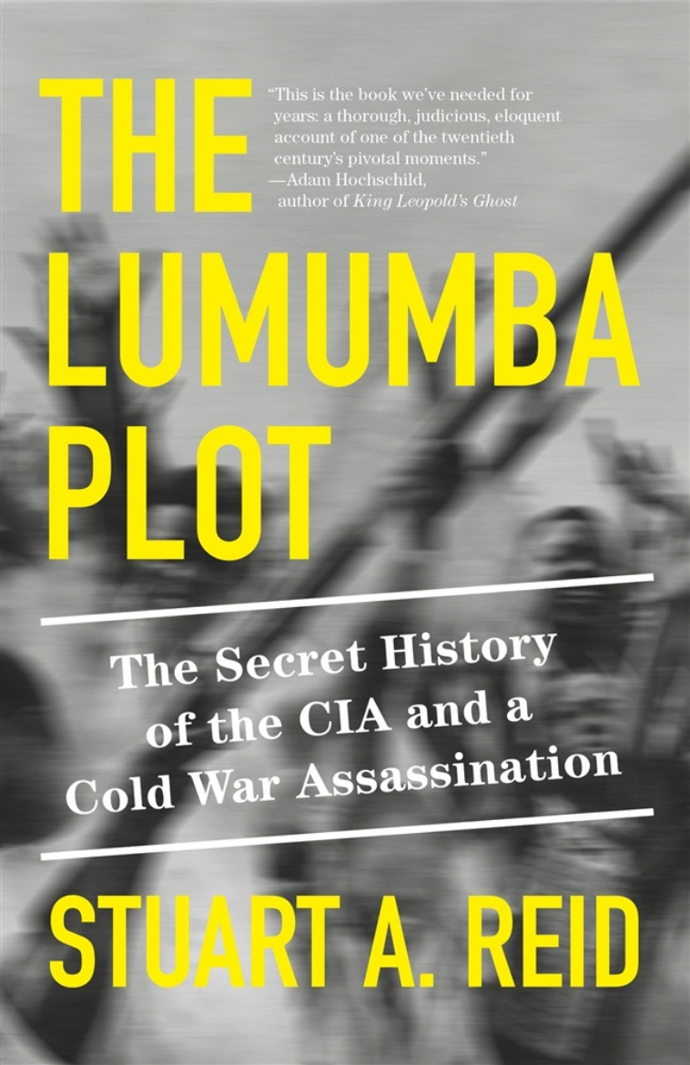 Bild på The Lumumba Plot: The Secret History of the CIA and a Cold War Assassination