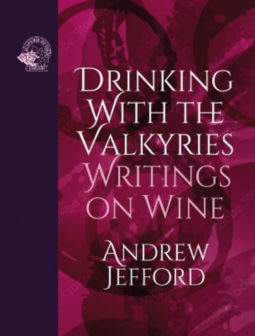 Picture of Drinking with the Valkyries: Writings on Wine
