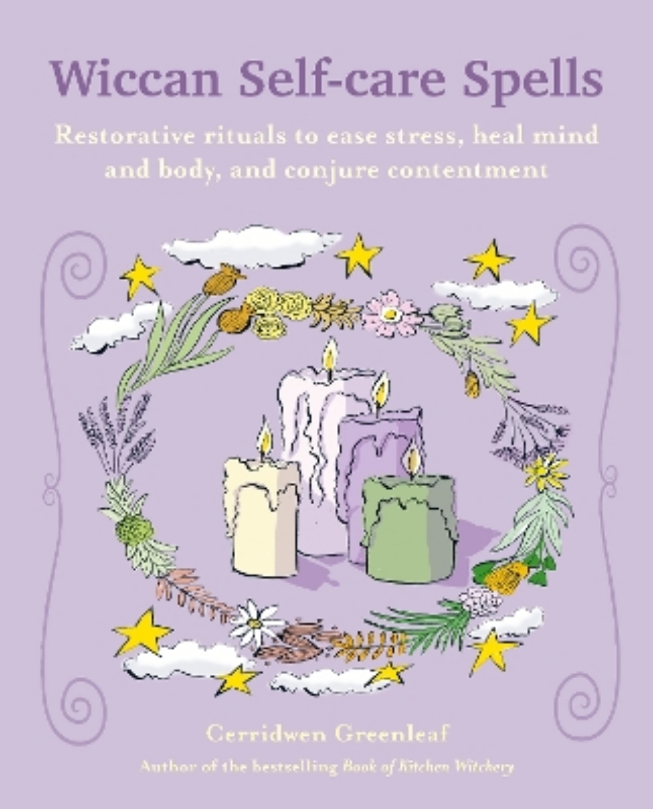 Picture of Wiccan Self-care Spells: Restorative Rituals to Ease Stress, Heal Mind and Body, and Conjure Contentment