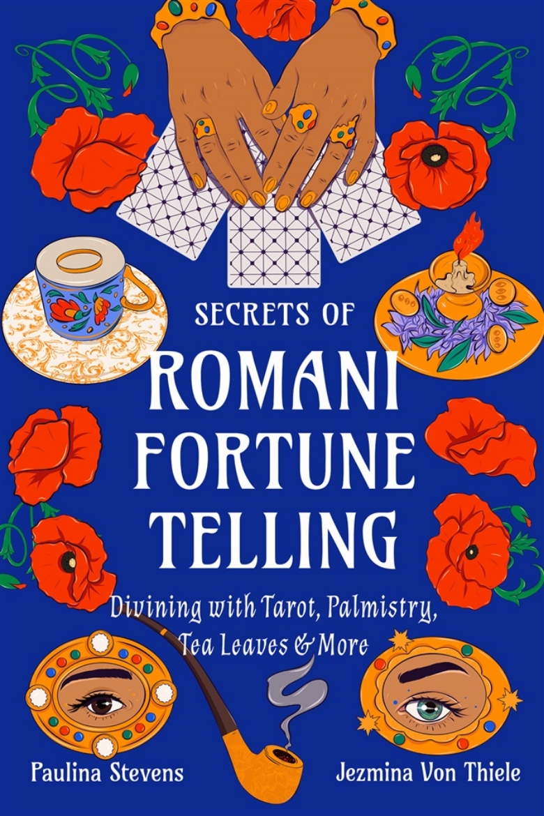 Picture of Secrets of Romani Fortune-Telling: Divining with Tarot, Palmistry, Tea Leaves, and More