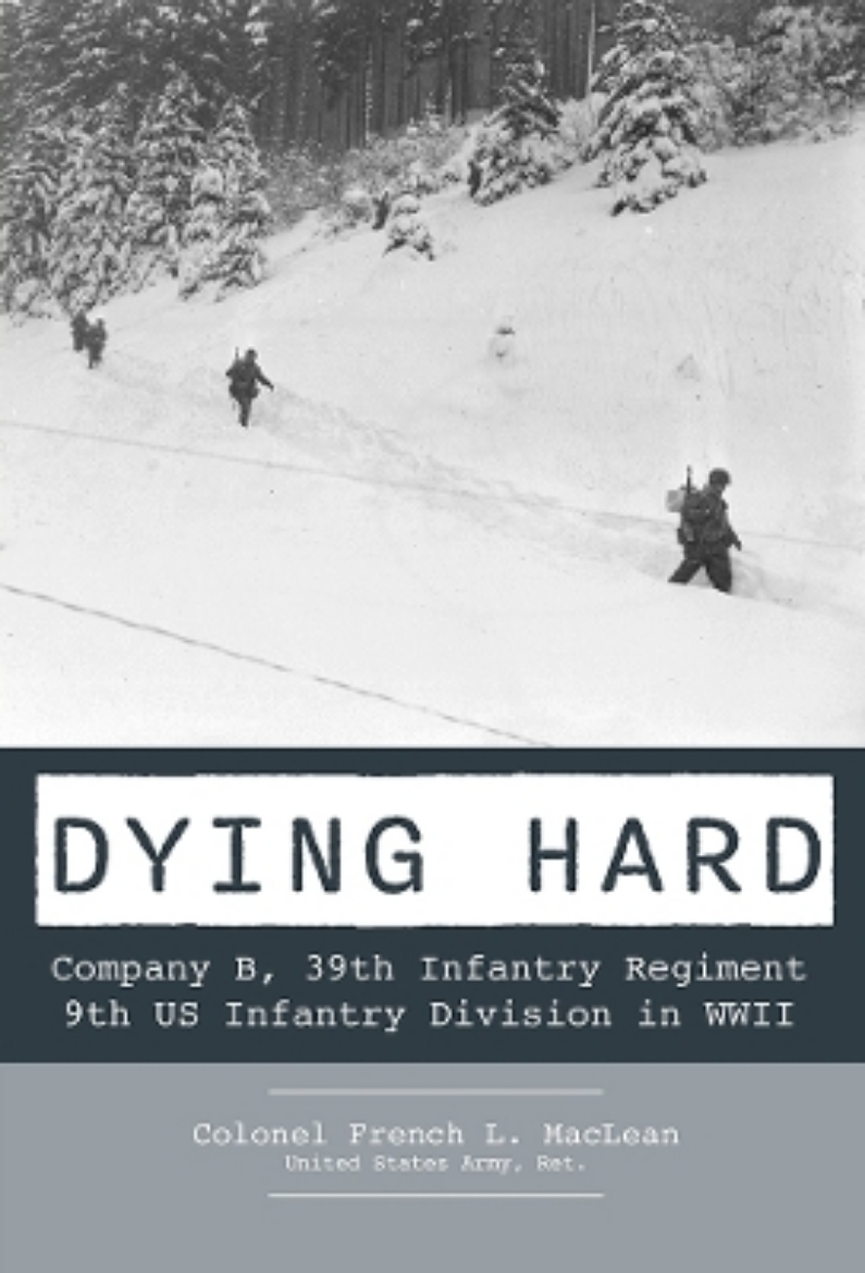 Picture of Dying Hard: Company B, 39th Infantry Regiment, 9th US Infantry Division in WWII