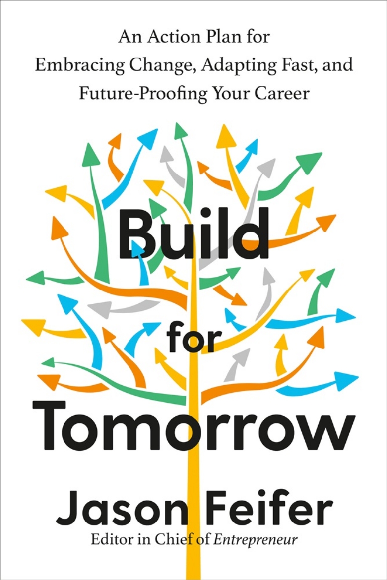 Picture of Build for Tomorrow: An Action Plan for Embracing Change, Adapting Fast, and Future-Proofing Your Career