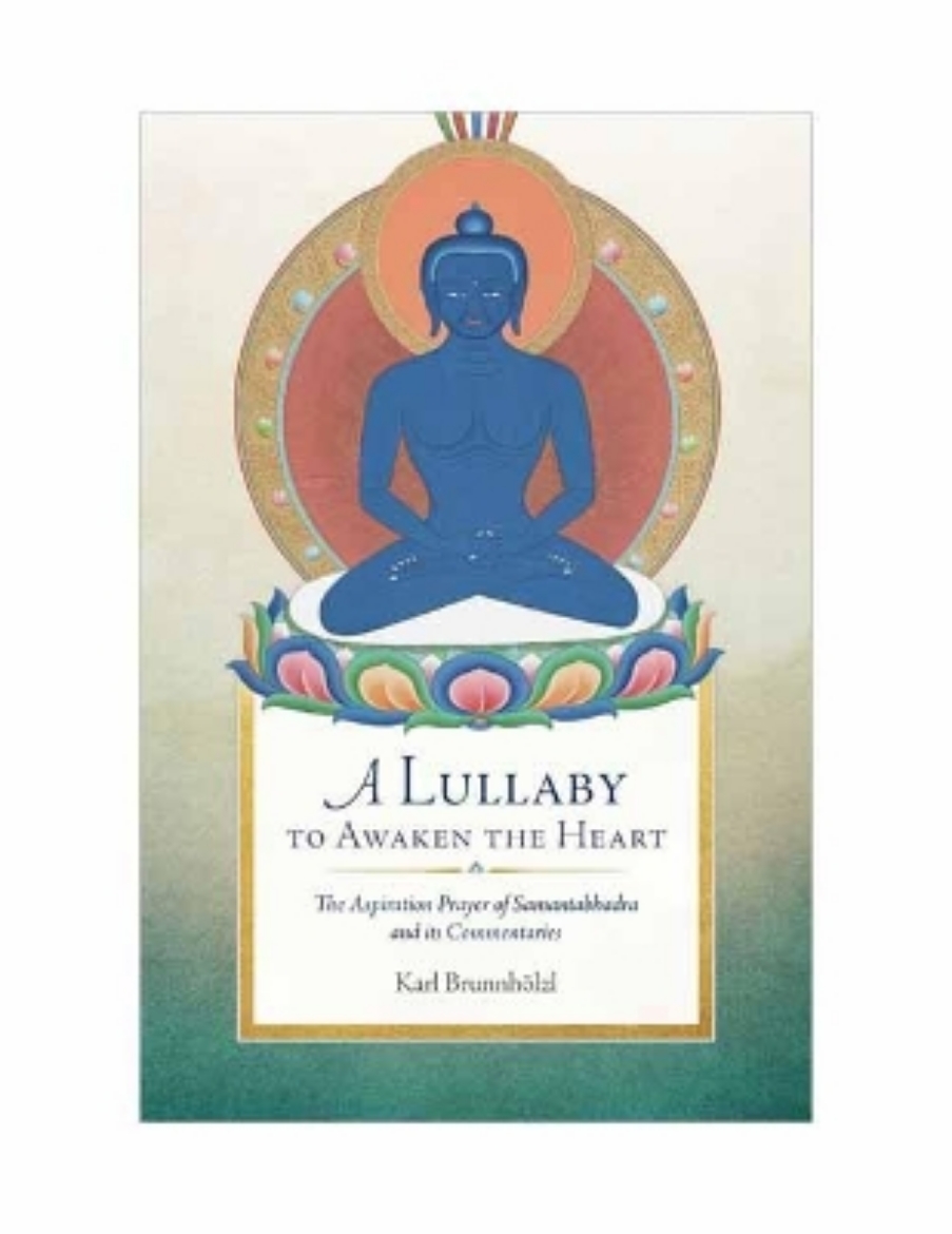 Picture of A Lullaby to Awaken the Heart: The Aspiration Prayer of Samantabhadra and Its Tibetan Commentaries