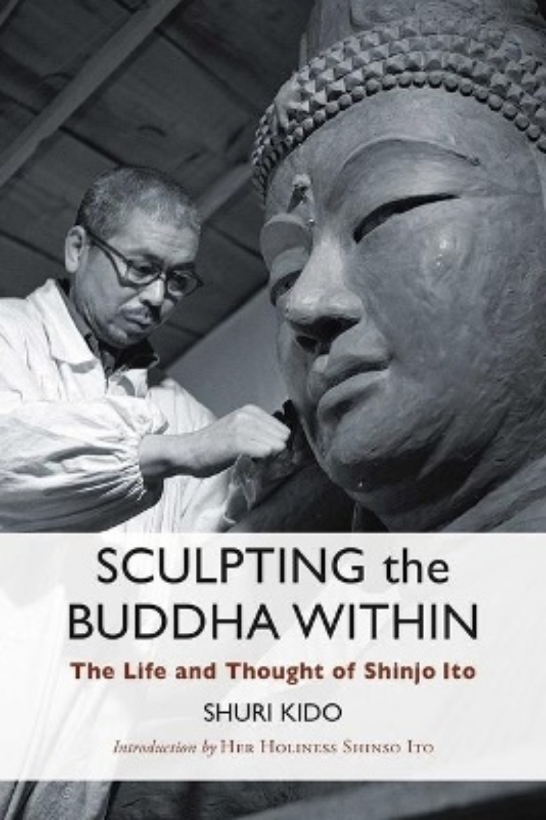 Picture of Sculpting the Buddha Within: The Life and Thought of Shinjo Ito