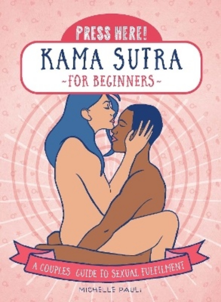 Picture of Press Here! Kama Sutra for Beginners: A Couples Guide to Sexual Fulfilment