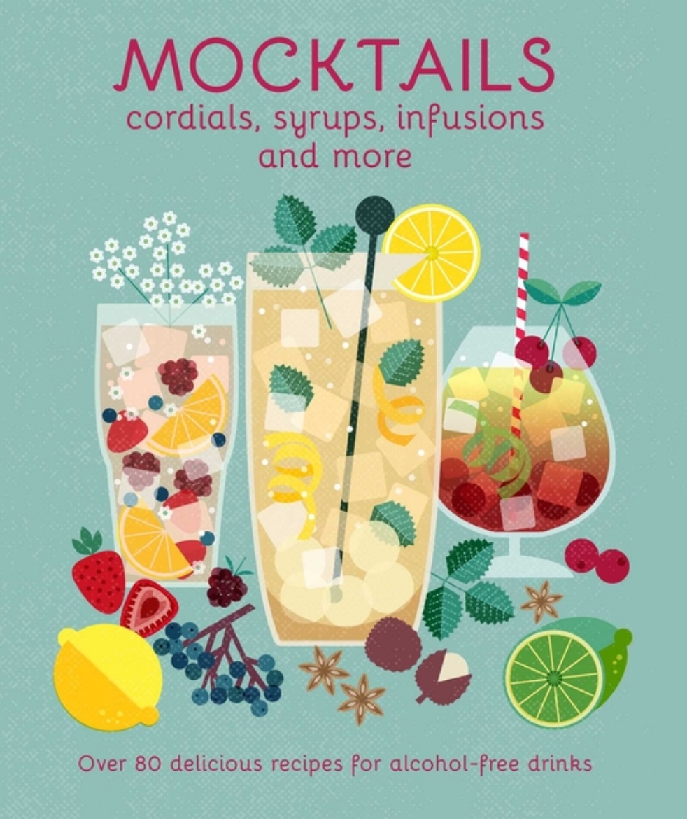 Picture of Mocktails, Cordials, Syrups, Infusions And More