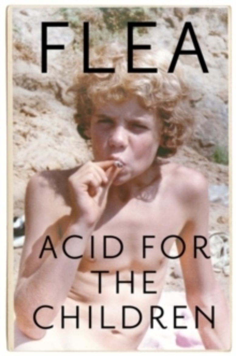 Picture of Acid for the Children : The Autobiography of Flea, the Red Hot Chili Pepper