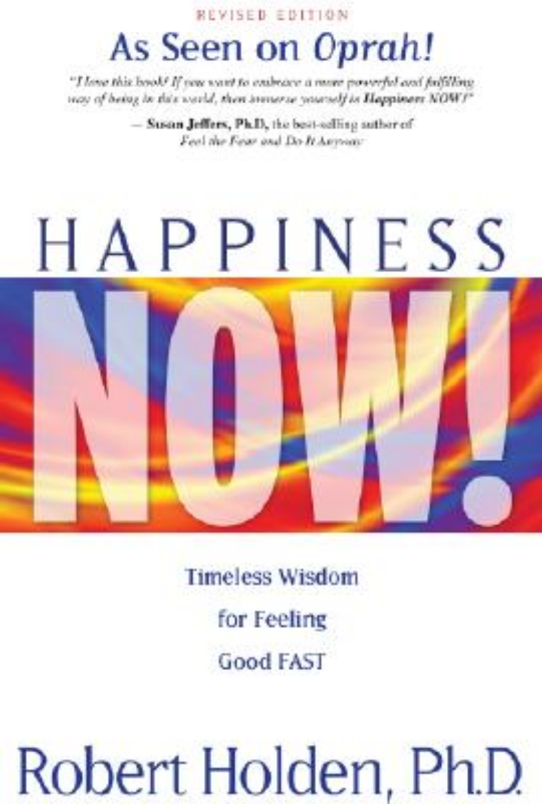Picture of Happiness Now!: Timeless Wisdom for Feeling Good Fast