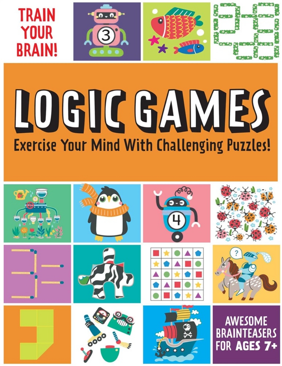 Picture of Train Your Brain: Logic Games: (Brain Teasers for Kids, Math Skills, Activity Books for Kids Ages 7+)