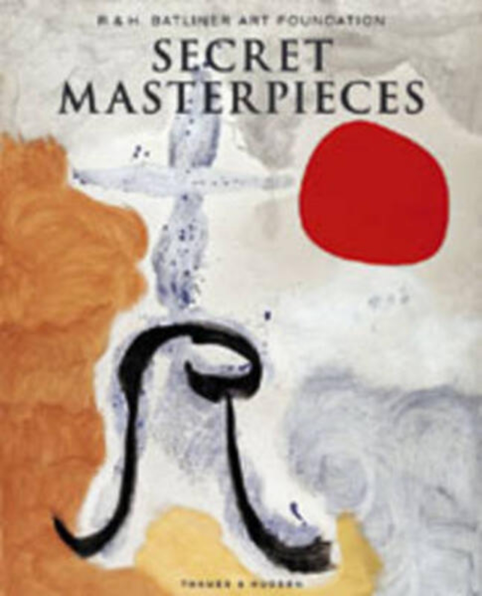 Picture of Secret Masterpieces: From the R. & H. Batliner Art Foundation