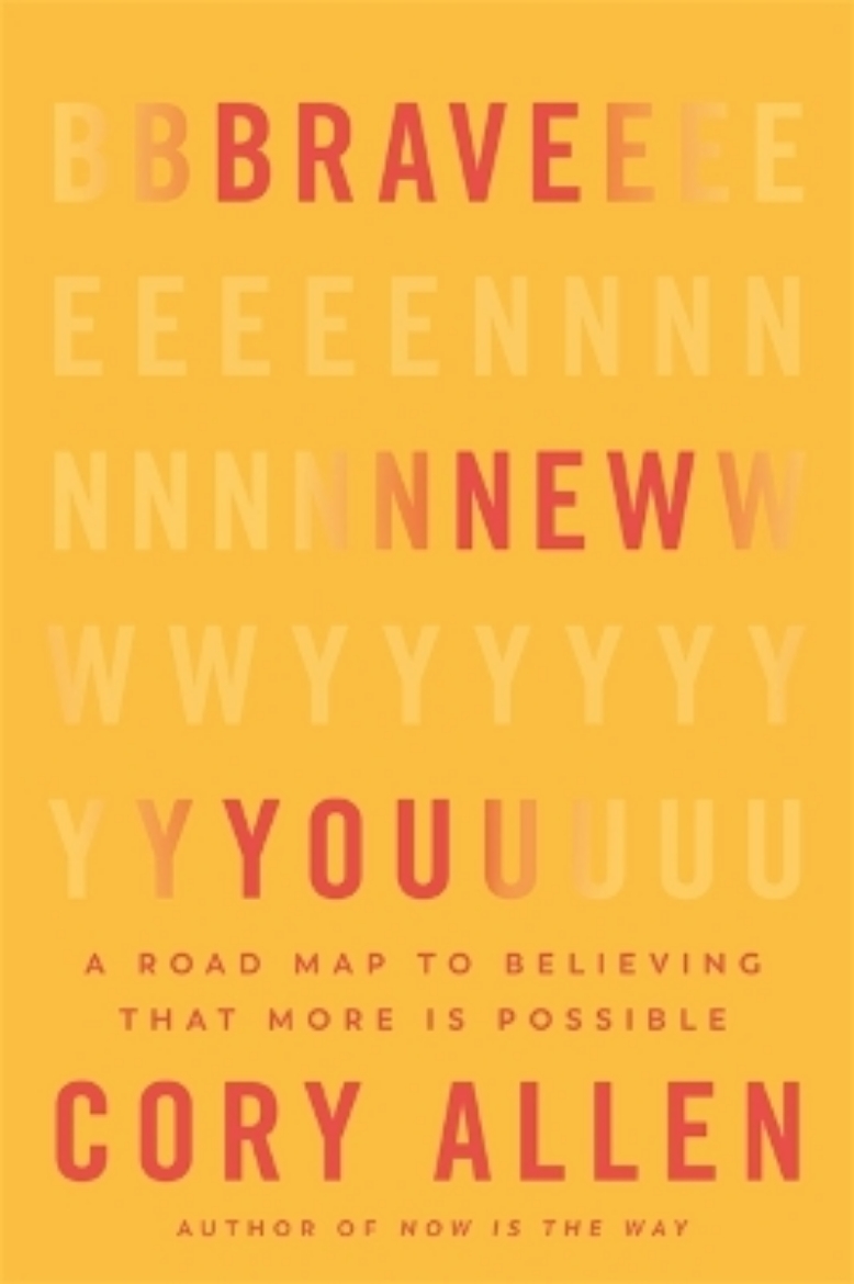 Picture of Brave New You: A Road Map to Believing That More Is Possible