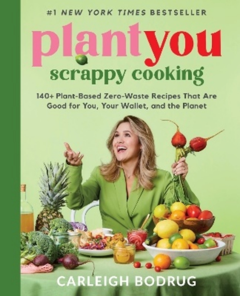 Picture of PlantYou: Scrappy Cooking: 140+ Plant-Based Zero-Waste Recipes That Are Good for You, Your Wallet, and the Planet