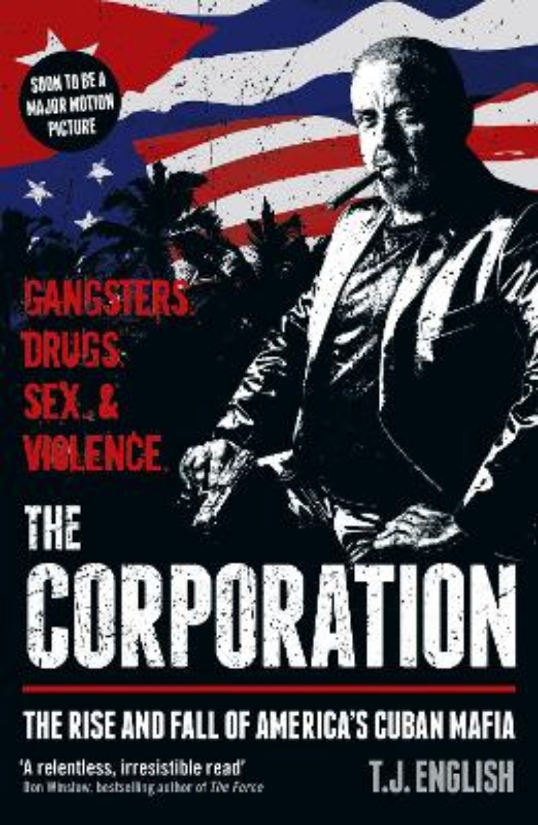 Picture of The Corporation: The Rise and Fall of America's Cuban Mafia