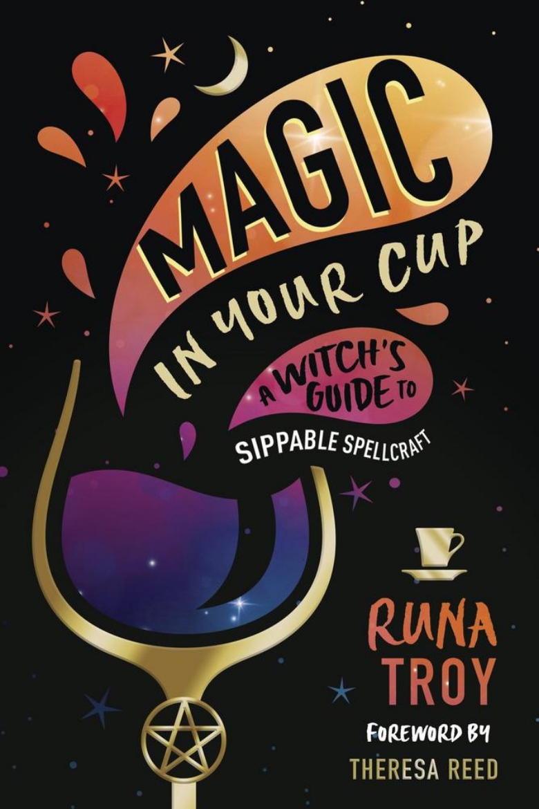 Picture of Magic in Your Cup: A Witch's Guide to Sippable Spellcraft