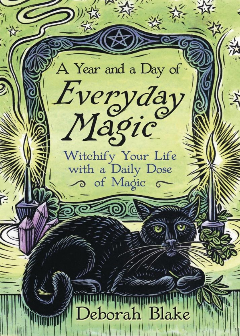 Picture of A Year and a Day of Everyday Magic: Witchify Your Life with a Daily Dose of Magic