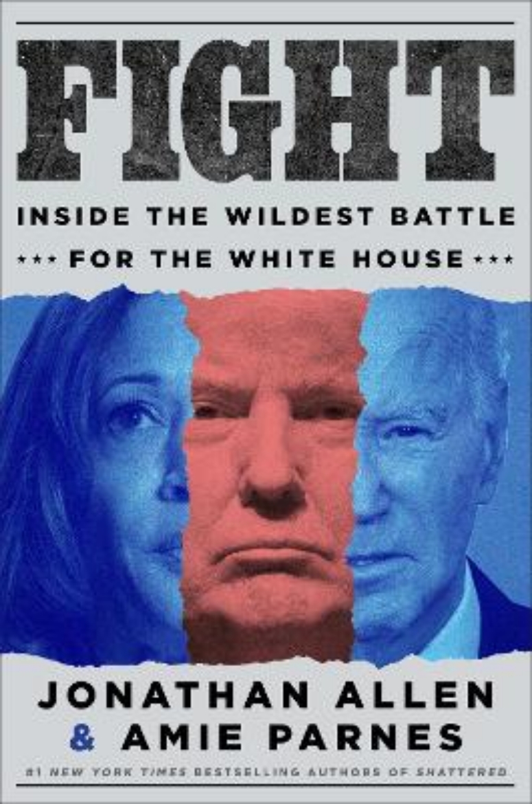 Picture of Fight: Inside the Wildest Battle for the White House