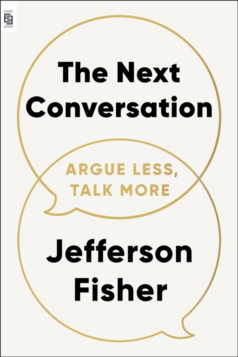 Picture of The Next Conversation: Argue Less, Talk More