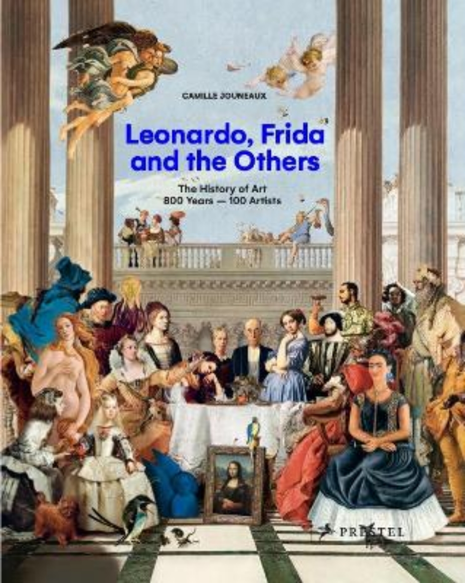 Picture of Leonardo, Frida and the Others: The History of Art, 800 Years - 100 Artists
