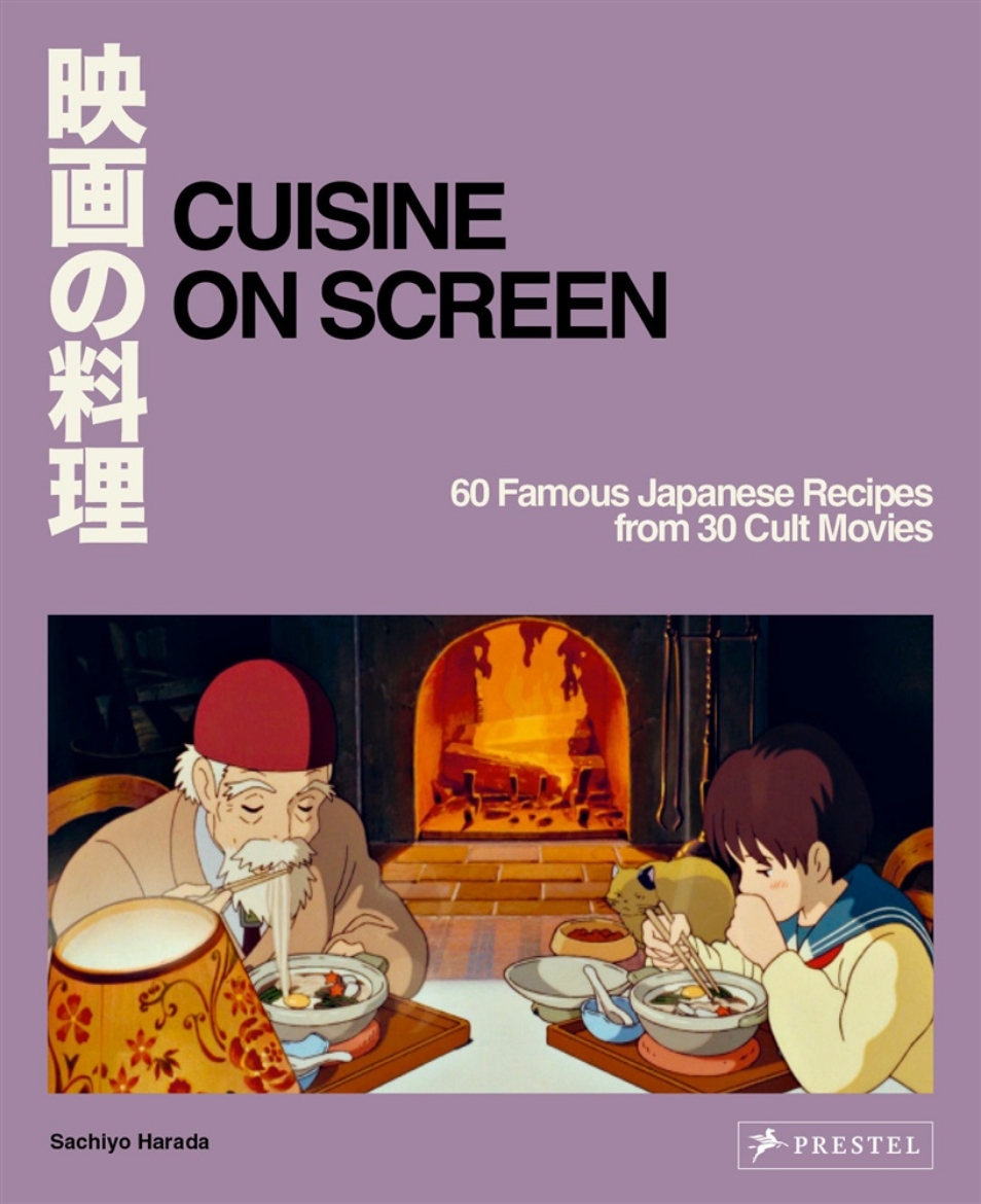 Picture of Cuisine on Screen: 60 Famous Japanese Recipes from 30 Cult Movies