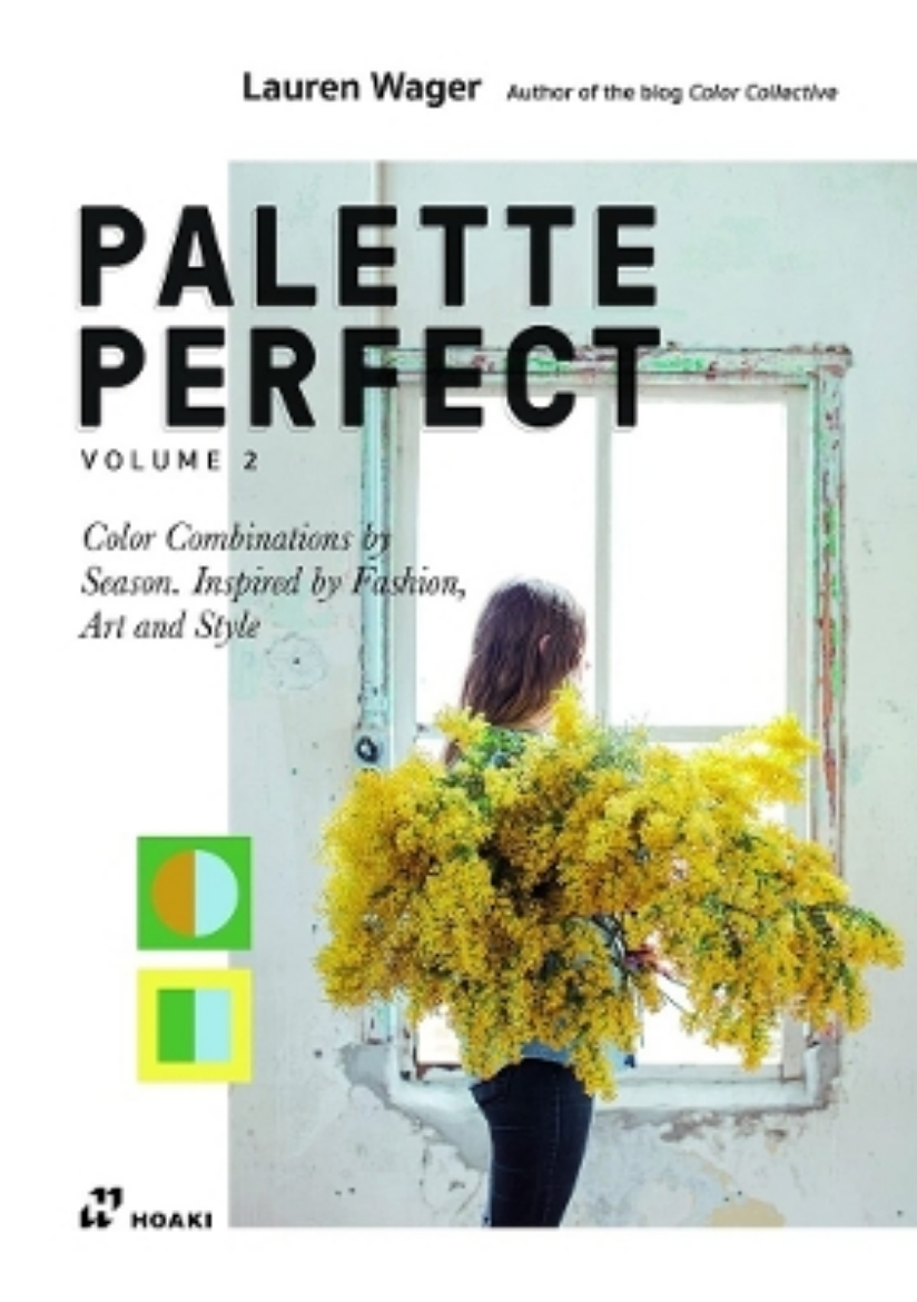 Picture of Palette Perfect, Vol. 2: Color Collective's Color Combinations by Season: Inspired by Fashion, Art and Style