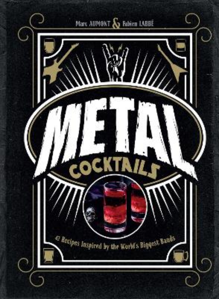 Picture of Metal Cocktails: 42 Recipes Inspired by the World's Biggest Bands