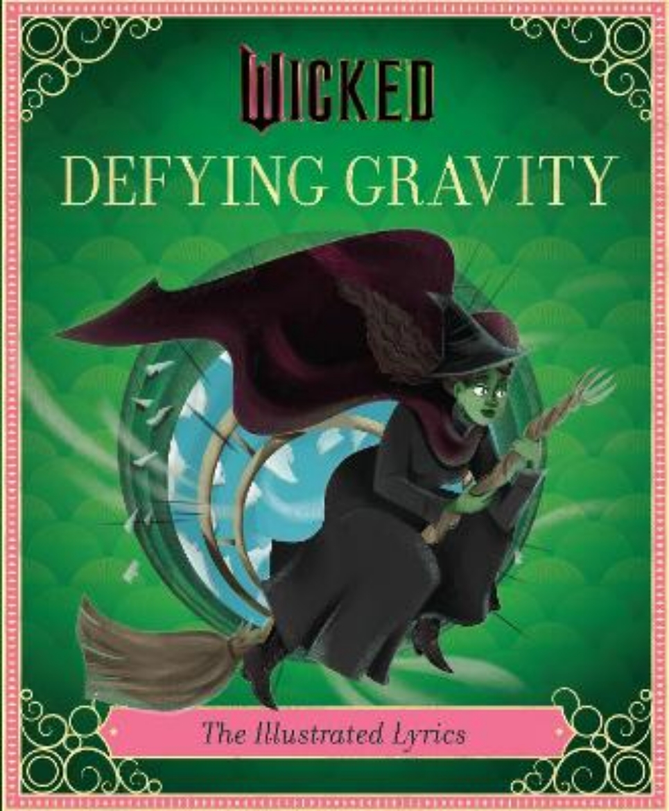 Picture of Wicked: Defying Gravity: The Illustrated Lyrics