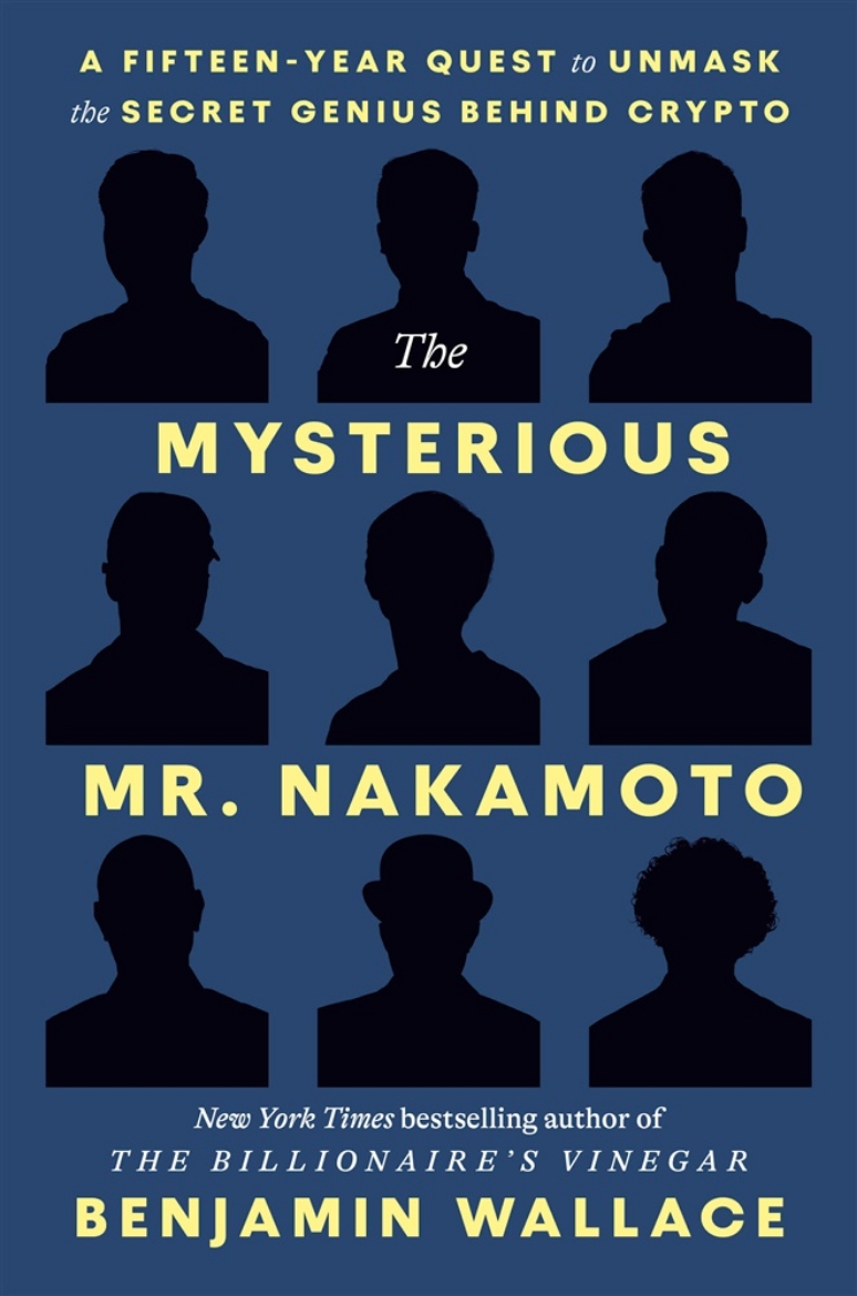 Picture of The Mysterious Mr. Nakamoto: A Fifteen-Year Quest to Unmask the Secret Genius Behind Crypto