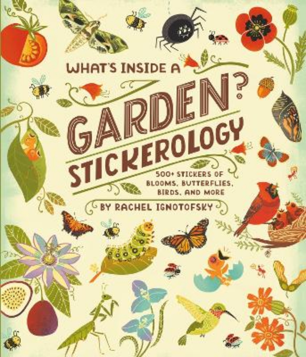 Picture of What's Inside a Garden? Stickerology: 500+ Stickers of Blooms, Butterflies, Birds, and More; Stickers for Gardeners, Nature-Lovers, and More; Stickers for Journals, Water Bottles, and Laptops