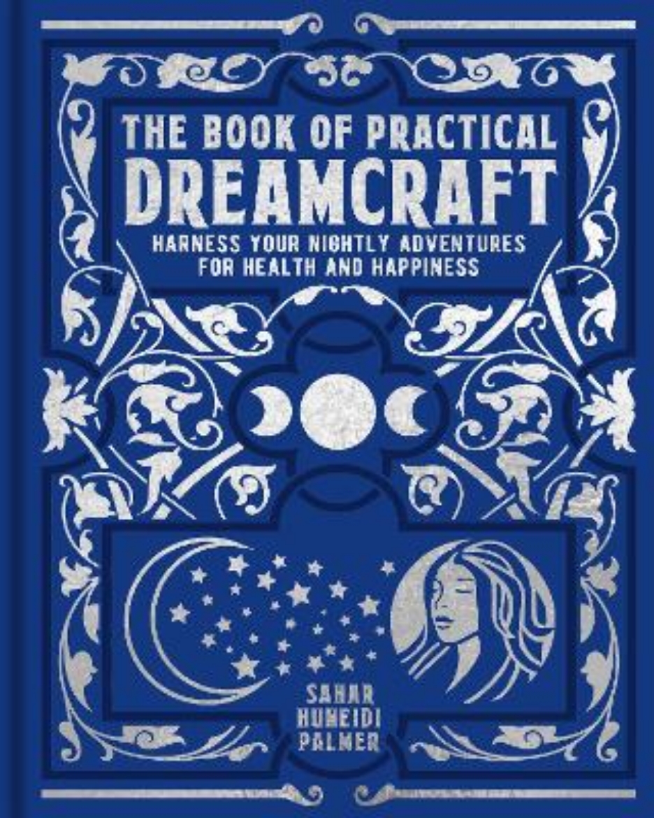Picture of The Book of Practical Dreamcraft: Harness your nightly adventures for health and happiness