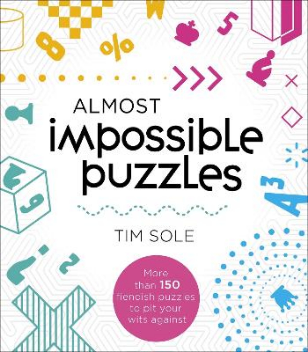 Picture of Almost Impossible Puzzles: More than 150 fiendish puzzles to pit your wits against