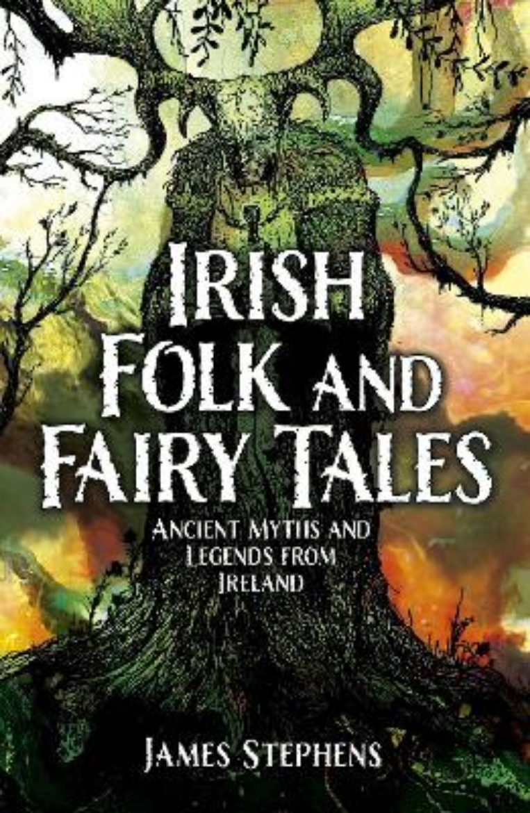 Picture of Irish Folk and Fairy Tales: Ancient Myths and Legends from Ireland