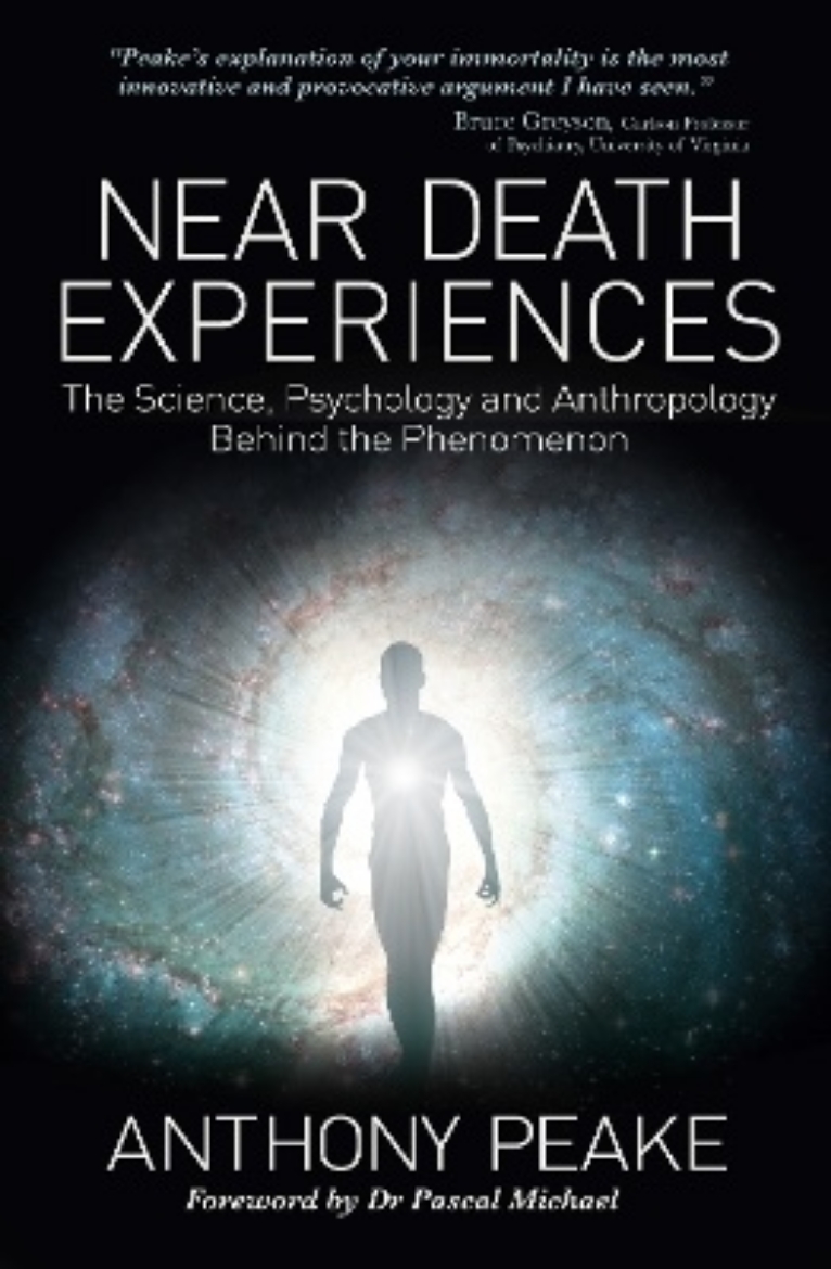 Picture of Near Death Experiences: The Science, Psychology and Anthropology Behind the Phenomenon