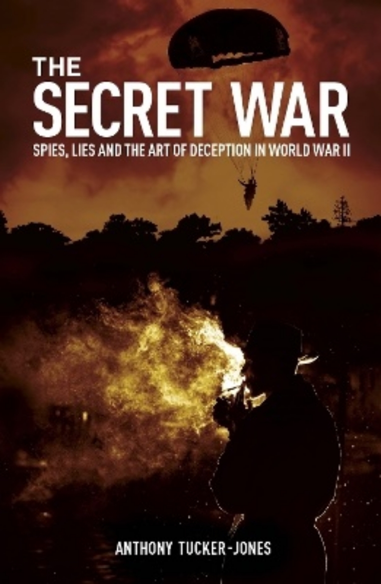 Picture of The Secret War: Spies, Lies and the Art of Deception in World War II